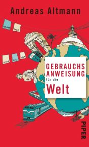 book cover of Gebrauchsanweisung für die Welt by Andreas Altmann