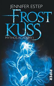 book cover of Frostkuss: Mythos Academy 1 by Jennifer Estep