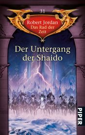 book cover of Das Rad der Zeit 31. Der Untergang der Shaido by Роберт Джордан