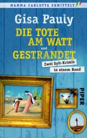 book cover of Die Tote am Watt • Gestrandet: Zwei Sylt-Krimis in einem Band (Mamma Carlotta, Band 30145) by Gisa Pauly