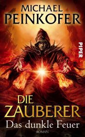 book cover of Die Zauberer 03: Das dunkle Feuer by Michael Peinkofer