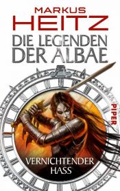 book cover of Die Legenden der Albae: Vernichtender Hass by Markus Heitz