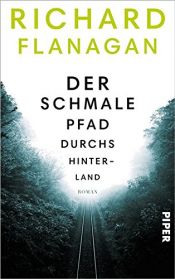 book cover of Der schmale Pfad durchs Hinterland by Richard Flanagan