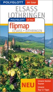 book cover of Polyglott on tour. Elsass & Lothringen, mit Flipmap by Manfred Braunger|Susanne Feess
