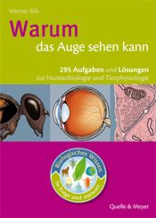 book cover of Warum das Auge sehen kann: 295 Aufgaben und Lösungen zur Humanbiologie und Tierphysiologie by Werner Bils