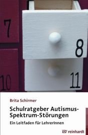 book cover of Schulratgeber Autismus-Spektrum-Störungen: Ein Leitfaden für LehrerInnen by Brita Schirmer