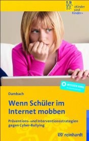 book cover of Wenn Schüler im Internet mobben: Präventions- und Interventionsstrategien gegen Cyber-Bullying by Karl E. Dambach