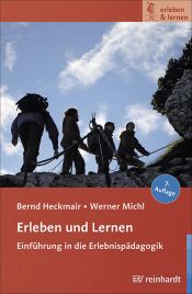 book cover of Erleben und Lernen : Einführung in die Erlebnispädagogik by Bernd Heckmair|Werner Michler