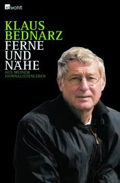 book cover of Ferne und Nähe: Aus meinem Journalistenleben by Klaus Bednarz
