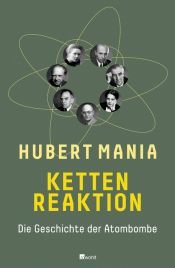 book cover of Kettenreaktion: Die Geschichte der Atombombe by Hubert Mania