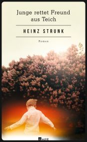 book cover of Junge rettet Freund aus Teich by Heinz Strunk