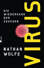 book cover of Virus: Die Wiederkehr der Seuchen by Nathan Wolfe