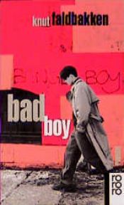book cover of Bad boy by Knut Faldbakken