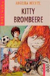book cover of Kitty Brombeere by Angelika Mechtel