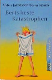 book cover of Berts beste Katastrophen. ( Ab 11 J.). by Anders Jacobsson
