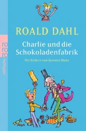 book cover of Charlie und die Schokoladenfabrik by Roald Dahl