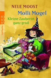 book cover of Molli Mogel. Kleine Zauberin ganz groß. by Nele Moost