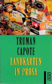 book cover of Landkarten in Prosa by Truman Capote