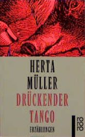 book cover of Drückender Tango : Erzählungen by Herta Müller