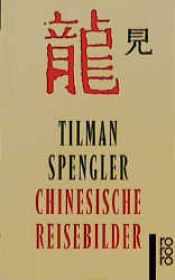 book cover of Chinesische Reisebilder by Tilman Spengler