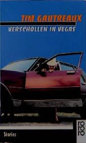 book cover of Verschollen in Vegas. Stories. by Tim Gautreaux