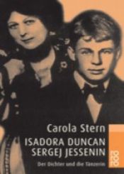 book cover of Isadora Duncan und Sergej Jessenin. Der Dichter und die Tänzerin. by Carola Stern