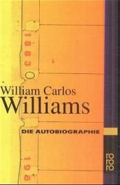 book cover of Autobiography of William Carlos Williams by William Carlos Williams