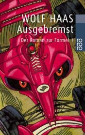 book cover of Ausgebremst. Der Roman zur Formel 1. by Wolf Haas