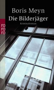 book cover of Die Bilderjäger by Boris Meyn
