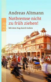 book cover of Notbremse nicht zu früh ziehen! by Andreas Altmann