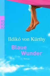 book cover of Blaue Wunder by Ildikó von Kürthy