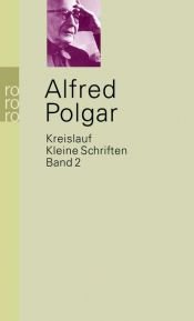 book cover of Kleine Schriften 2. Kreislauf: BD 2 by Alfred Polgar