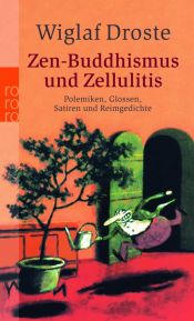 book cover of Zen-Buddhismus und Zellulitis by Wiglaf Droste