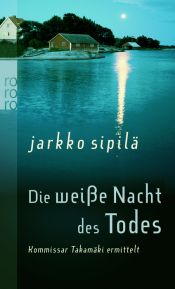 book cover of Die weiße Nacht des Todes: Kommissar Takamäki ermittelt by Jarkko Sipilä