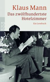 book cover of Das zwölfhundertste Hotelzimmer: Ein Lesebuch by Klaus Mann