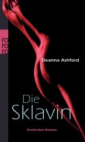 book cover of Die Sklavin (erotik) by Deanna Ashford