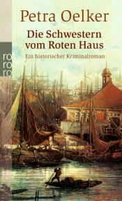 book cover of Die Schwestern vom Roten Haus: Ein historischer Kriminalroman by Petra Oelker