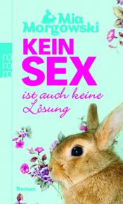 book cover of Kein Sex ist auch keine Lösung by Mia Morgowski