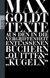 book cover of Texte aus den in die Vergriffenheit entlassenen Büchern "Quitten" und "Kugeln": 1990 - 1994 by Max Goldt