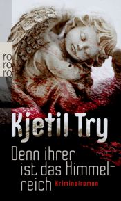 book cover of Denn ihrer ist das Himmelreich by Kjetil Try