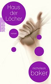 book cover of Haus der Löcher by Nicholson Baker