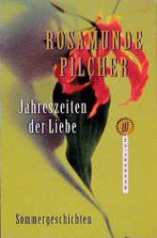 book cover of Jahreszeiten der Liebe. Sommergeschichten. by Rosamunde Pilcher