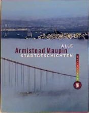 book cover of Alle Stadtgeschichten.: 6 Bde. by Armistead Maupin