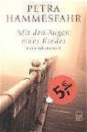 book cover of Mit den Augen eines Kindes by Petra Hammesfahr