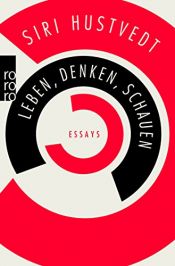 book cover of Leben, Denken, Schauen by Siri Hustvedt