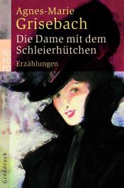 book cover of Die Dame mit dem Schleierhütchen by Agnes-Marie Grisebach