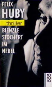 book cover of Bienzle stochert im Nebel by Felix Huby