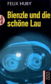 book cover of Bienzle und die schöne Lau by Felix Huby