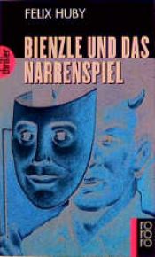book cover of Bienzle Und Das Narrenspiel by Felix Huby