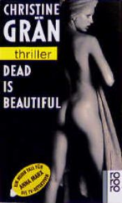 book cover of Dead is beautiful by Christine Grän